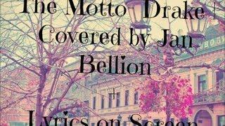 The Motto Drake  Covered by Jon Bellion Lyrics [upl. by Dagley]