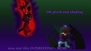 now isnt this INTERESTING meme corruptedverse TW glitch and shaking [upl. by Lindholm262]