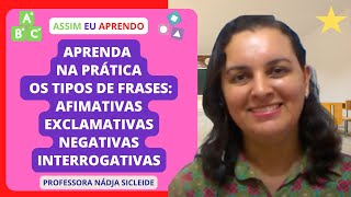 🌟 TIPOS DE FRASES AFIRMATIVA NEGATIVA EXCLAMATIVA E INTERROGATIVA Profª Nádja Sicleide🌟 [upl. by Gnaw119]