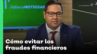 Qué hacer en caso de un fraude cibernético  Francisco Cárabez  Jalisco Noticias [upl. by Ennairrac833]