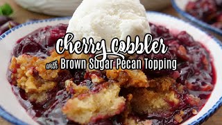 Cherry Cobbler with Brown Sugar Pecan Topping [upl. by Ardnauq]