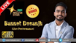 BANNET DOSANJH ● WINNER OF RISING STAR 2017 ● RISING STAR ● DILJIT DOSANJH ● Full HD ● [upl. by Ajnotal678]