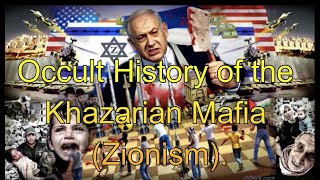 Occult History of the Khazarian Mafia Zionism Plot to Destroy Christianity Islam and Judaism [upl. by Heinrick]