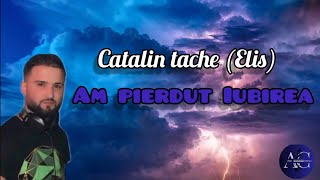 Catalin Tache Elys Am pierdut Iubirea 20232024 Muzica creștină [upl. by Skardol]