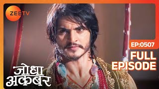 क्यों आया शहज़ादे Salim को गुस्सा  Jodha Akbar  Full Episode 507  Zee TV [upl. by Ikceb]