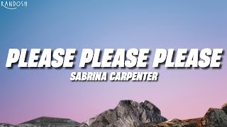 Sabrina Carpenter  Please Please Please Lyrics [upl. by Baoj]