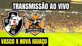 AO VIVO VASCO X NOVA IGUAÇU DIRETO DO MARACANÃ  CARIOCA 2024 [upl. by Alysa]