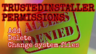 TrustedInstaller Permissions How to Add Delete or Change System Files [upl. by Curt]