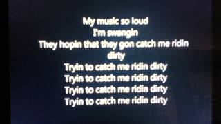 Ridin dirty lyrics [upl. by Rebmac]