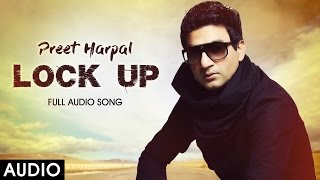 Lock Up Audio  Preet Harpal  Yo Yo Honey Singh  Latest Punjabi Songs 2016 [upl. by Suruat]