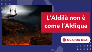 lAldilà non è come lAldiqua [upl. by Eliath176]