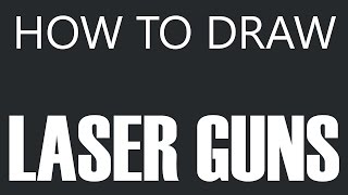 How To Draw A Laser Gun  Future Laser Weapon [upl. by Vorfeld484]