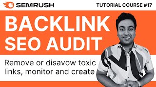 RemoveDisavow Google Toxic Links With Semrush Backlink Audit  Semrush Tutorial Course  16 [upl. by Yrehcaz622]