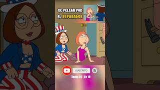 🔴 LOIS Y MEG PELEAN POR EL REPARADOR padredefamilia familyguy loisgriffin [upl. by Eelesor]