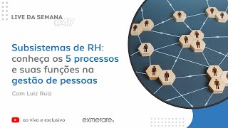 LIVE 47  Subsistemas de RH conheça os 5 processos e suas funções na gestão de pessoas [upl. by Hardigg]