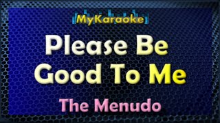 PLEASE BE GOOD TO ME  KARAOKE in the style of MENUDO [upl. by Salomi239]