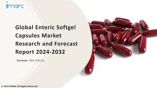 Enteric Softgel Capsules Market Overview Trends Opportunities Growth and Forecast by 2032 [upl. by Ninnahc963]