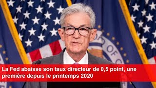 La Fed abaisse son taux directeur de 05 point une première depuis le printemps 2020 [upl. by Concepcion]