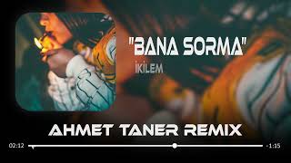 İkilem  Bana Sorma  Ahmet Taner Remix [upl. by Haidedej]