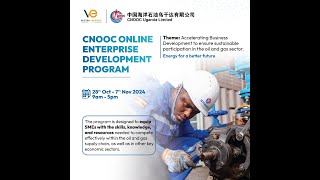 THE CNOOC ONLINE ENTERPRISE DEVELOPMENT PROGRAMME DAY 1 28th October to 6th November 2024 [upl. by Wadell]