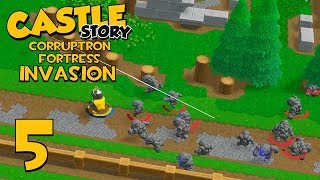 Castle Story Invasion on Corruptron Fortress  Part 5  RIP PAPI [upl. by Wilhelmina]