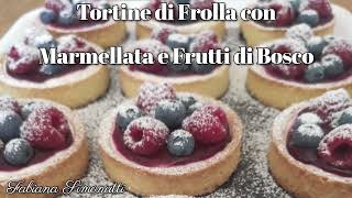 Tortine di Frolla con Marmellata e Frutti di Bosco 🫐​🍓 [upl. by Steddman510]