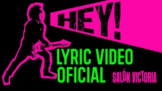 Salón Victoria  Hey Lyric Video Oficial [upl. by Leirraj]