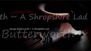 George Butterworth  A Shropshire Lad The Banks Of Green Willow English String Orchestra [upl. by Adnolay]