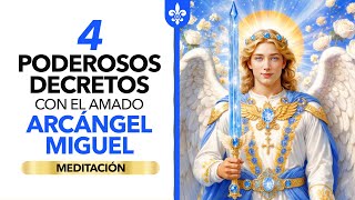 4 PODEROSOS DECRETOS  ARCÁNGEL MIGUEL [upl. by Annaiek]