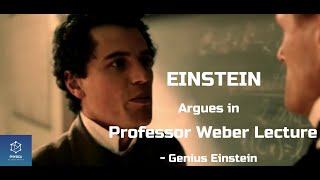 Einstein Argues in Prof Weber Lectures  Time Is But a Stubborn Illusion  Genius Einstein Series [upl. by Potter]