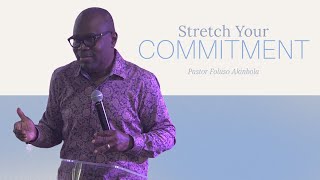 Stretch Your Commitment  Pastor Foluso Akinbola  Second Service  6302024 [upl. by Andri199]