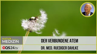 Der verbundene Atem  Dr med Ruediger Dahlke  Naturmedizin  QS24 28112019 [upl. by Eislel50]