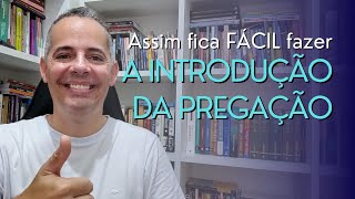 COMO PREPARAR a INTRODUÇÃO da PREGAÇÃO 4 DICAS IMPORTANTES [upl. by Alleuqcaj]