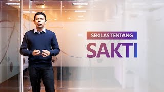 Overview SAKTI 1  Sekilas Tentang SAKTI [upl. by Kantos]