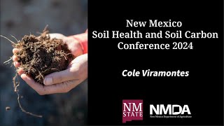 NM Soil Health amp Soil Carbon Conference 24 Cole Viramontes [upl. by Okuy]