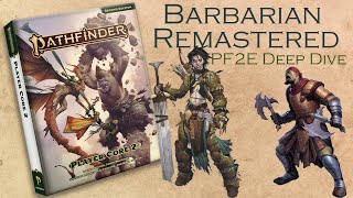 Pathfinder 2E Deep Dive  Barbarian Remastered Discussion [upl. by Japeth]