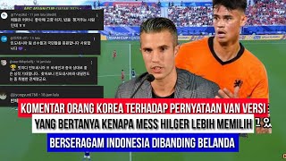 orang korsel komentari pernyataan Robin van versi mengenai kepindahan mess ke timnas Indonesia [upl. by Orelia]