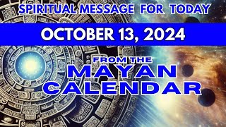 Todays Spiritual Message from the Mayan Calendar  October 13 2024 mayancalendar spirituallity [upl. by Nezah]