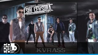 El Buena Vida Grupo Kvrass  Sin Censura [upl. by Ashjian]