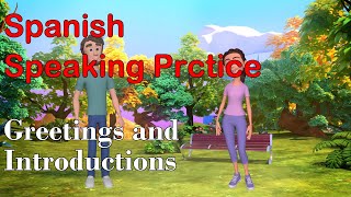 Spanish Speaking Practice For Beginners  Mastering Spanish Greetings amp Introductions [upl. by Uyr227]