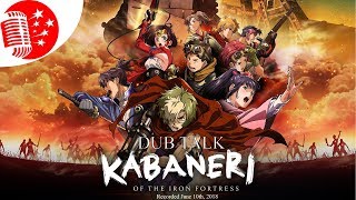 Dub Talk 130 Kabaneri of the Iron Fortress [upl. by Donall]