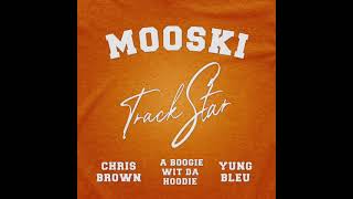 Track Star Clean  Mooski feat Chris Brown ABoogie wit da Hoodie amp Yung Bleu [upl. by Cammi]