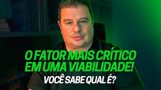 O Fator Mais Crítico em Uma Viabilidade Você Sabe Qual É [upl. by Yuhas]