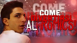 COME DIVERTIRSI AL ROMICS [upl. by Rednas]