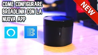 Come configurare la nuova app di Broadlink con Alexa [upl. by Grim503]