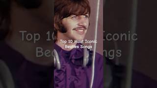 Top 10 Most Iconic Beatles Songs beatles shorts [upl. by Nivalc557]