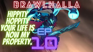 Brawlhalla Ep10  Hippity Hoppity Your Life Is Now My Property [upl. by Hourigan]