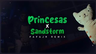 PRINCESAS vs SANDSTORM TECHNO TEMIX  FAFAJR REMIX [upl. by Aniloj]