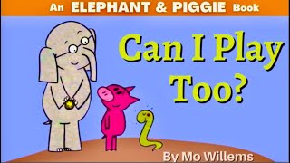 CAN I PLAY TOO by Mo Willems Kids’ Book Read Aloud [upl. by Ob41]