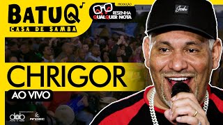 Chrigor Ao vivo na BatuQ [upl. by Leissam]